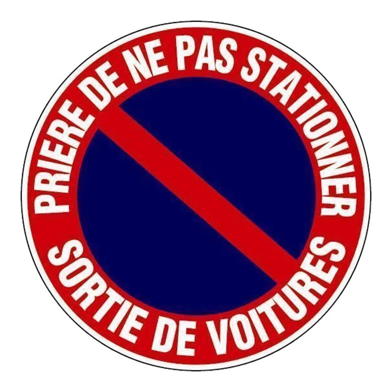 Panneau Prière de ne pas stationner sortie de voitures - Ø30cm avec notice d'installation